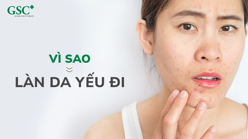 Vì sao làn da yếu đi?