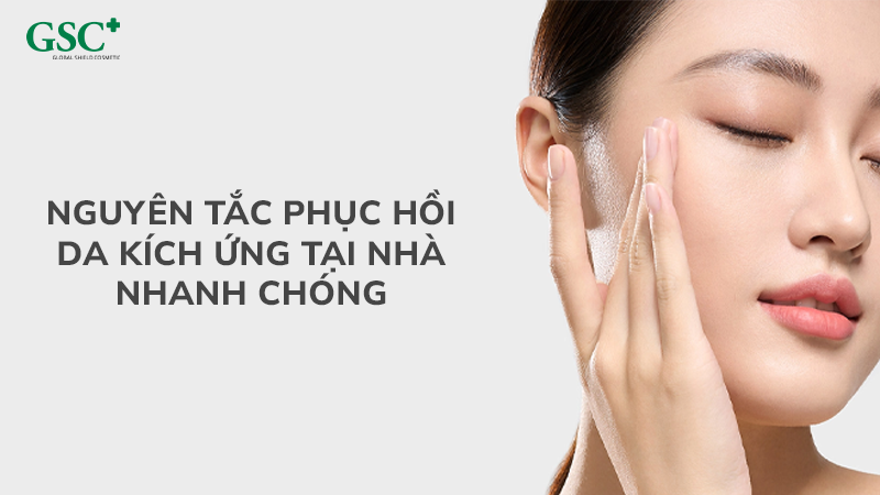 Nguyên tắc phục hồi da kích ứng tại nhà nhanh chóng