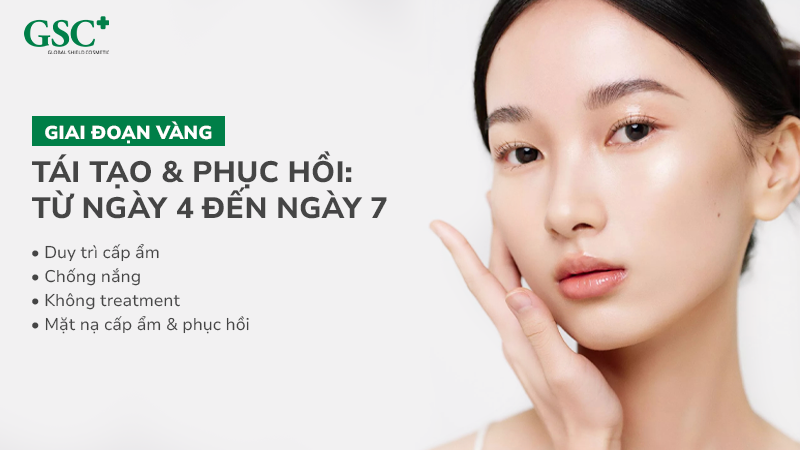 Giai đoạn vàng tái tạo & phục hồi: Từ ngày 4 đến ngày 7