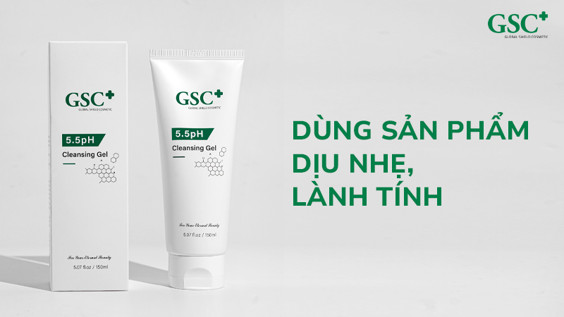 Dùng sản phẩm dịu nhẹ, lành tính