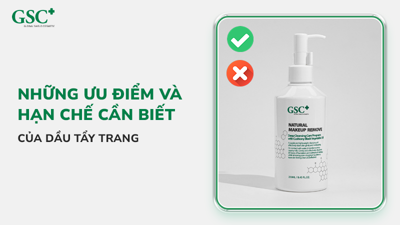 Những ưu điểm và hạn chế cần biết của dầu tẩy trang