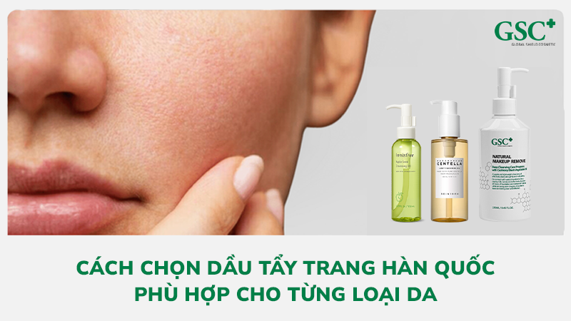 Cách chọn dầu tẩy trang Hàn Quốc