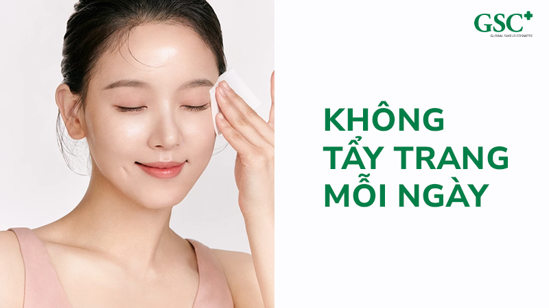 Không tẩy trang mỗi ngày